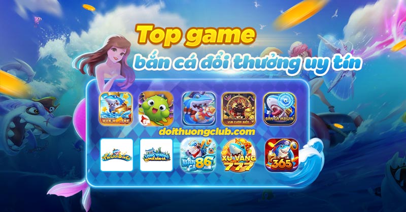 Game bắn cá đổi thưởng 2021 - Hướng dẫn chơi rút tiền thật