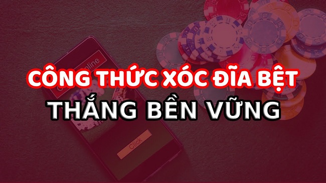 Cách chơi xóc đĩa bệt - Đánh nhanh thắng nhanh