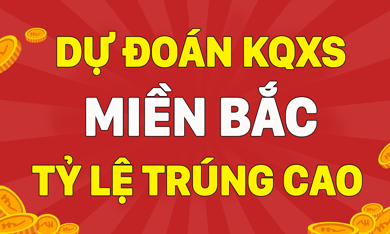 Dự đoán kqxs miền Bắc trực tiếp