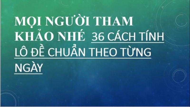 36 cách đánh lô theo từng ngày