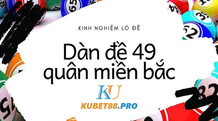 Soi cầu dàn đề 49 quân Miền Bắc với cách thống kê ghép
