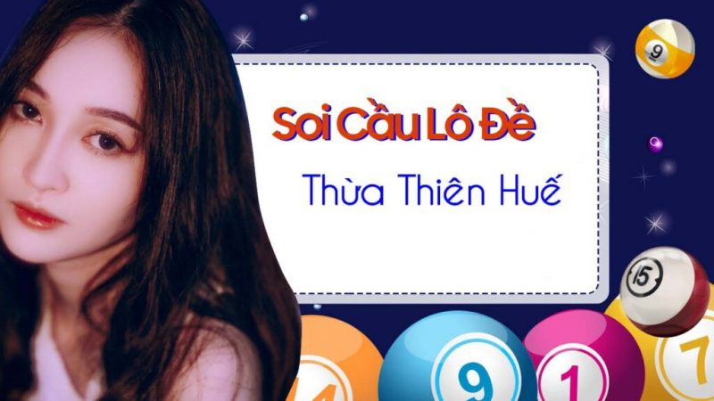 Soi cầu xổ số Thừa Thiên Huế - soi cầu kqxs TTH