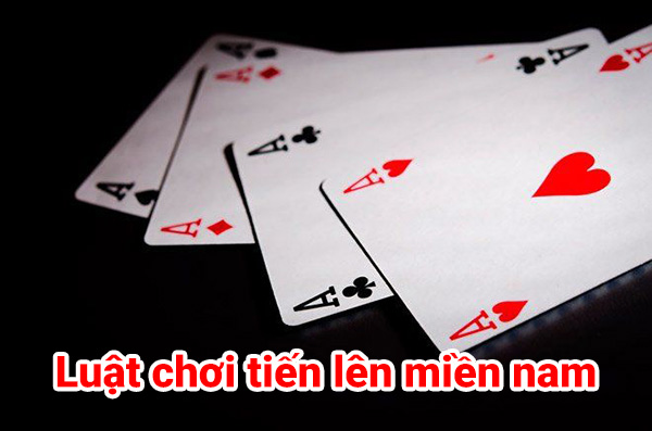 Luật chơi tiến lên miền nam