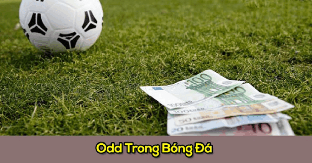 Odds giữ vai trò gì trong bóng đá?