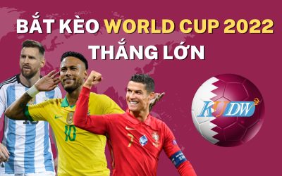 bắt kèo world cup 2022 thắng lớn