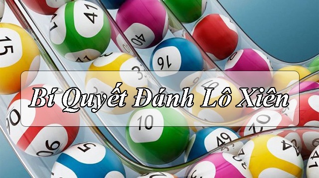 Cách đánh lô xiên 3 dễ trúng nhất