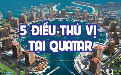 5 ĐIỀU THÚ VỊ TẠI QATAR - NƯỚC CHỦ NHÀ WORLD CUP