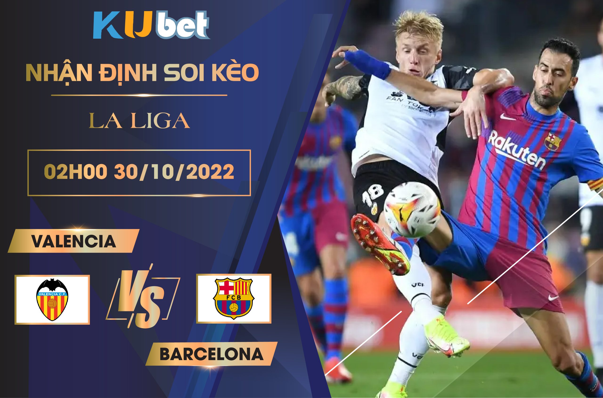 [LA LIGA] VALENCIA VS BARCELONA 02H00 NGÀY 30/10