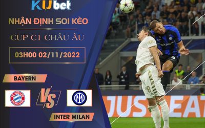 [CUP C1] BAYERN VS INTER MILAN 03H00 NGÀY 03/11/2022