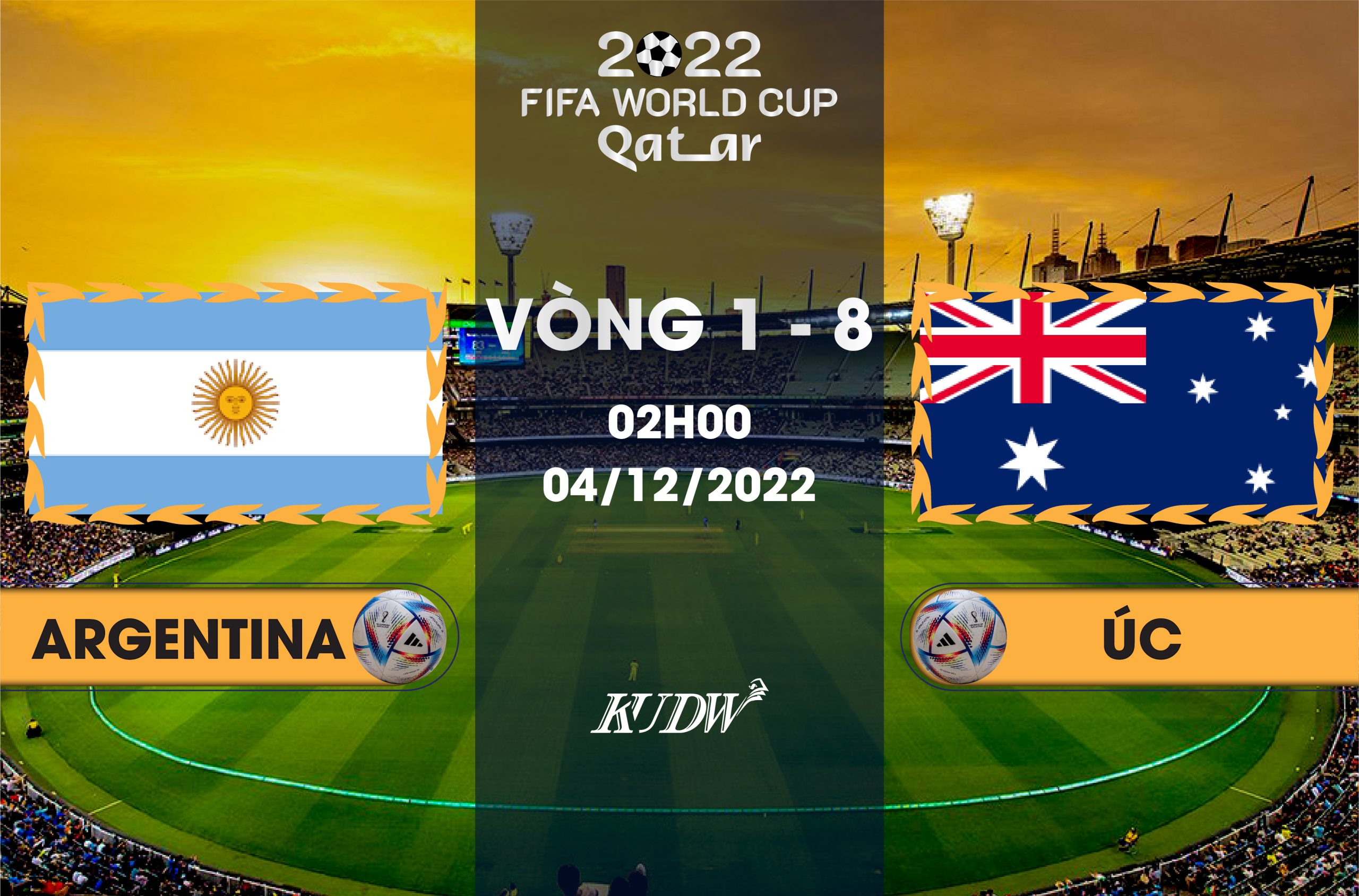 ARGENTINA VS ÚC 02H00 NGÀY 04/12 VÒNG LOẠI 1/8