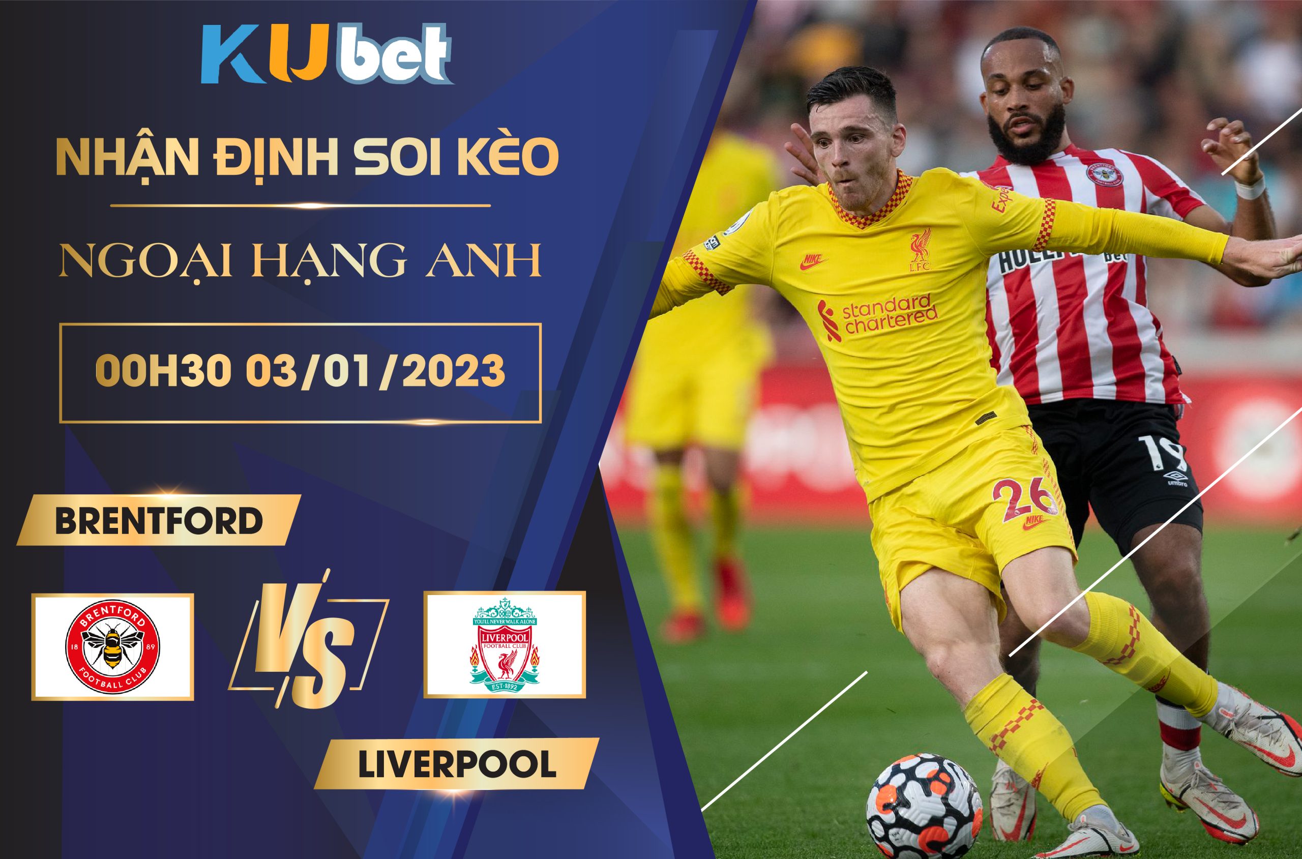 [NGOẠI HẠNG ANH] BRENTFORD VS LIVERPOOL 00H30 NGÀY 03/01/2023