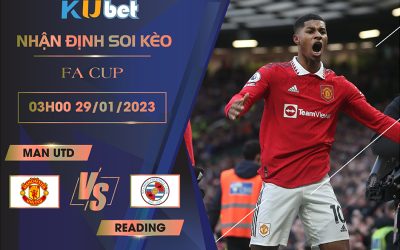 [ FA CUP ] MAN UTD VS READING 03H00 NGÀY 29/01