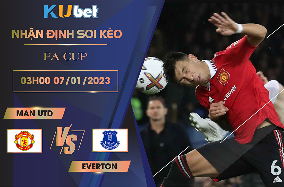 [ FA CUP ] MAN UTD VS EVERTON 03H00 NGÀY 07/01