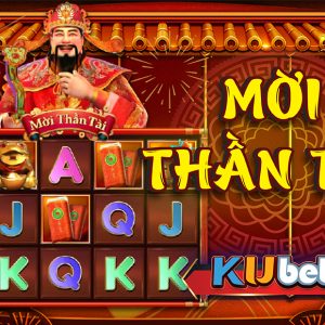 Game nổ hũ Mời Thần Tài tại Kubet được các cược thủ tham gia nhiều nhất hiện nay