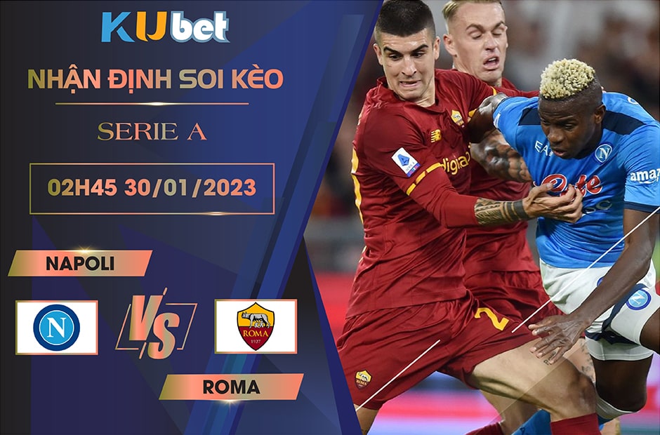 [ SERIE A ] NAPOLI VS ROMA 02H45 NGÀY 30/01