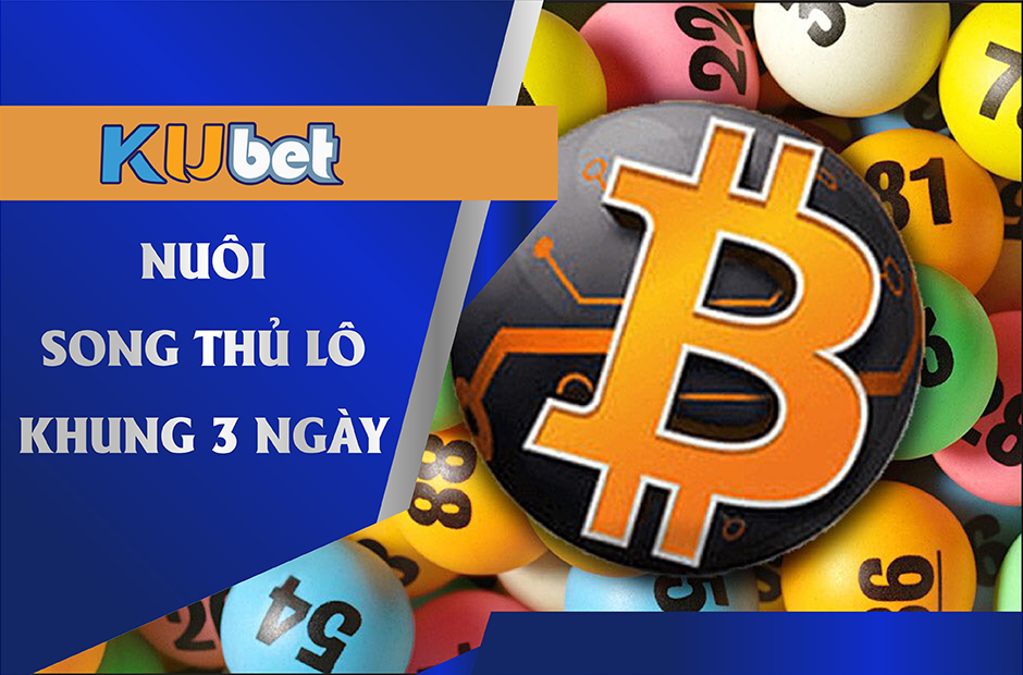 CÁCH NUÔI SONG THỦ LÔ KHUNG 3 NGÀY HIỆU QUẢ TỪ CHUYÊN GIA KUBET