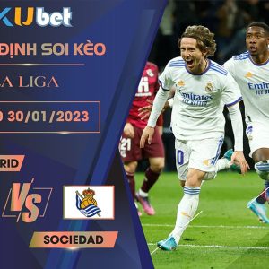 [ LA LIGA ] REAL MADRID VS SOCIEDAD 03H00 NGÀY 30/01
