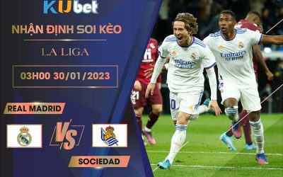 [ LA LIGA ] REAL MADRID VS SOCIEDAD 03H00 NGÀY 30/01