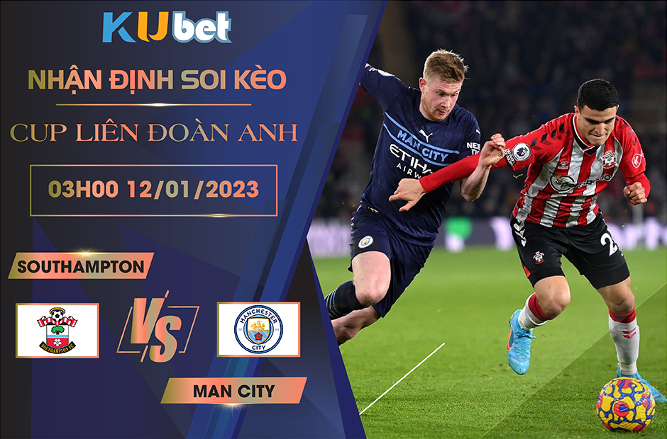 [CUP LIÊN ĐOÀN ANH] SOUTHAMPTON VS MAN CITY 03H00 NGÀY 12/01