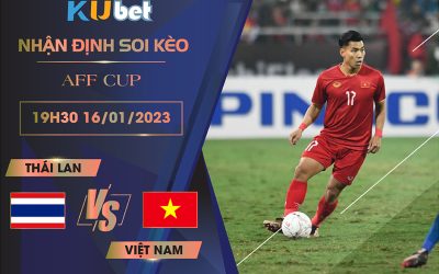 [ AFF CUP ] THÁI LAN VS VIỆT NAM 19H30 NGÀY 16/01