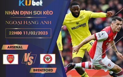 [NGOẠI HẠNG ANH] ARSENAL VS BRENTFORD 22H00 NGÀY 11/02