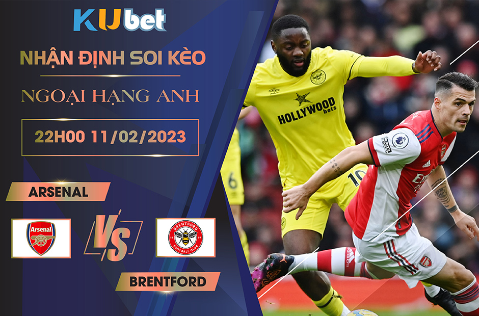 [NGOẠI HẠNG ANH] ARSENAL VS BRENTFORD 22H00 NGÀY 11/02