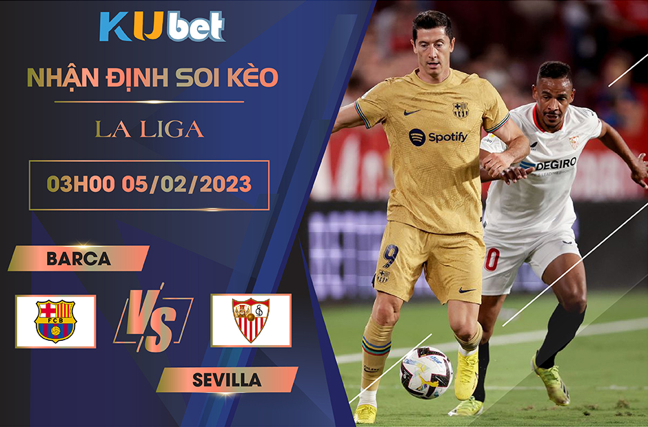 [ LA LIGA ] BARCA VS SEVILLA 03H00 NGÀY 06/02