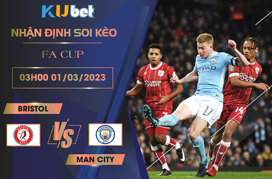 [ FA CUP ] BRISTOL VS MAN CITY 03H00 NGÀY 01/03