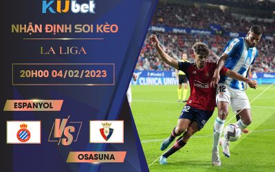 [ LA LIGA ] ESPANYOL VS OSASUNA 20H00 NGÀY 04/02