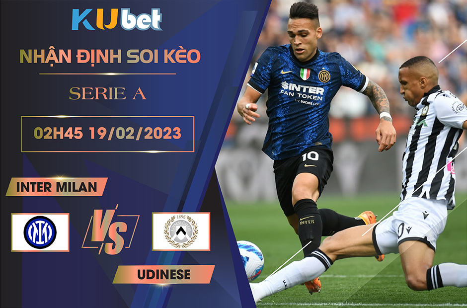 [ SERIE A ] INTER MILAN VS UDINESE 02H45 NGÀY 19/02