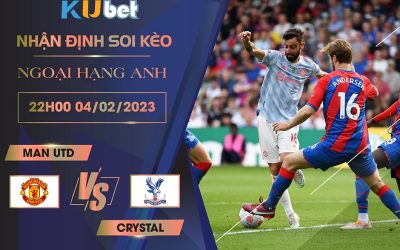 [NGOẠI HẠNG ANH] MAN UTD VS CRYSTAL 22H00 NGÀY 04/02