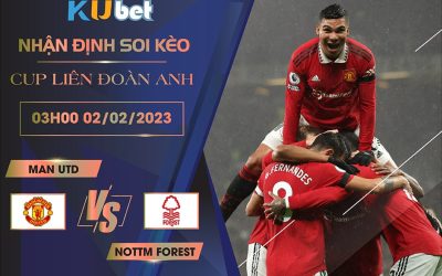 [CUP LIÊN ĐOÀN ANH] MAN UTD VS NOTTM FOREST 03H00 NGÀY 02/02