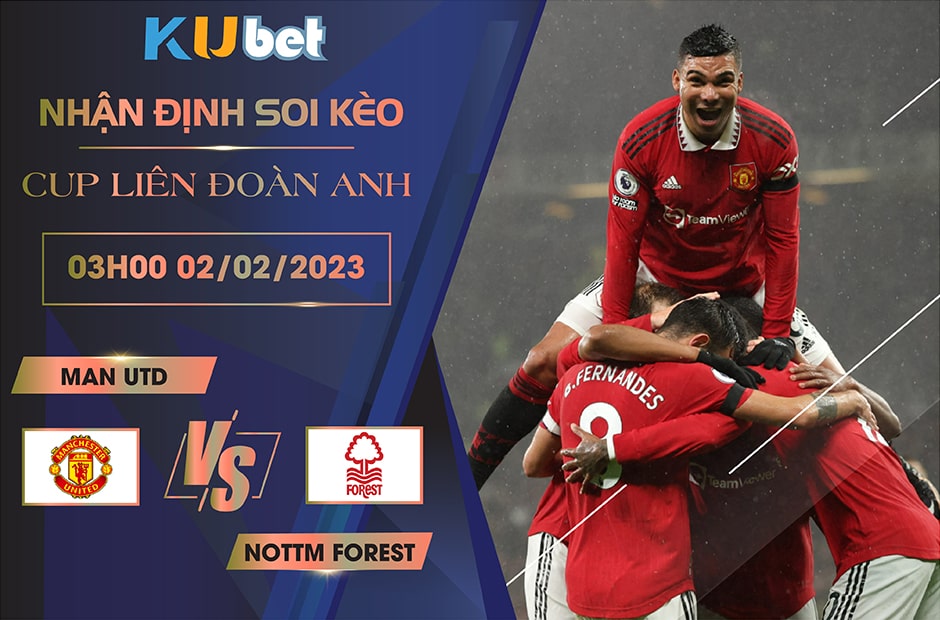 [CUP LIÊN ĐOÀN ANH] MAN UTD VS NOTTM FOREST 03H00 NGÀY 02/02