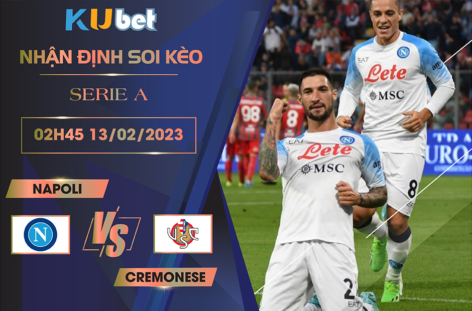 [ SERIE A ] NAPOLI VS CREMONESE 02H45 NGÀY 13/02