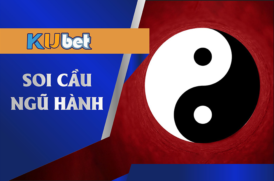 soi cầu ngũ hành kubet