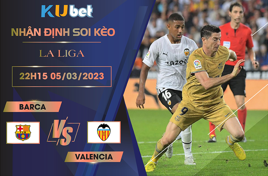 [ LA LIGA ] BARCA VS VALENCIA 22H15 NGÀY 05/03