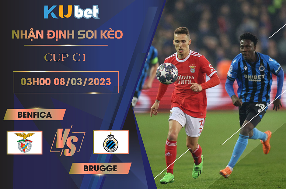 [CUP C1] BENFICA VS BRUGGE 03H00 NGÀY 08/03