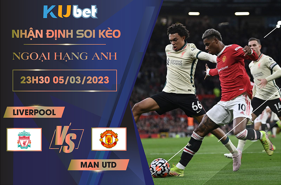 [ NGOẠI HẠNG ANH ] LIVERPOOL VS MAN UTD 23H30 NGÀY 05/03