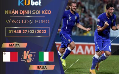 [VÒNG LOẠI EURO] MALTA VS ITALIA 01H45 NGÀY 27/03- NHẬN ĐỊNH BÓNG ĐÁ