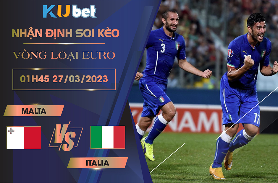 [VÒNG LOẠI EURO] MALTA VS ITALIA 01H45 NGÀY 27/03- NHẬN ĐỊNH BÓNG ĐÁ