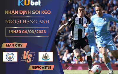 [ NGOẠI HẠNG ANH ] MAN CITY VS NEWCASTLE 19H30 NGÀY 04/03