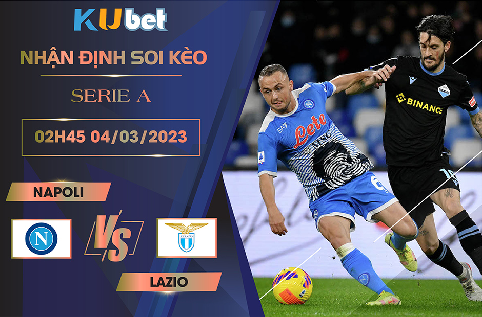 [ SERIE A ] NAPOLI VS LAZIO 02H45 NGÀY 04/03