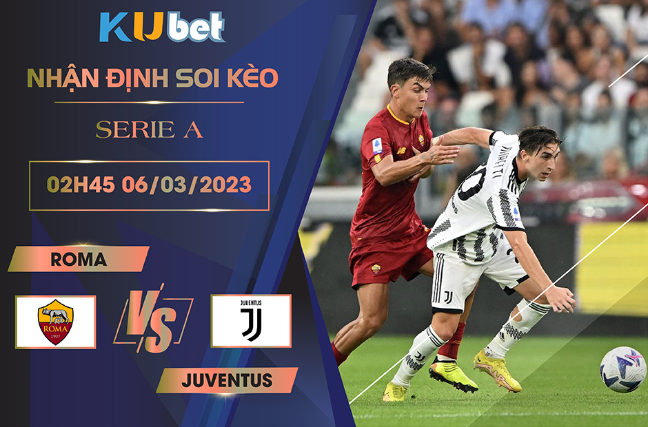 [ SERIE A ] ROMA VS JUVENTUS 02H45 NGÀY 06/03