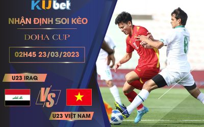 [DOHA CUP] U23 IRAQ VS U23 VIỆT NAM 02H45 NGÀY 23/03-NHẬN ĐỊNH BÓNG ĐÁ