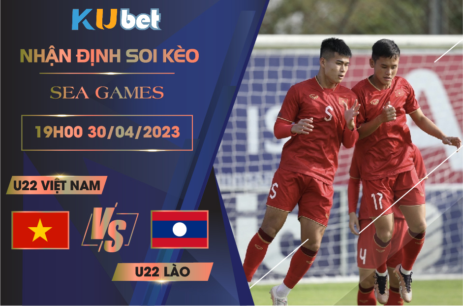 [ SEA GAMES ] U22 VIỆT NAM VS U22 LÀO 19H00 NGÀY 30/04 - NHẬN ĐỊNH BÓNG ĐÁ