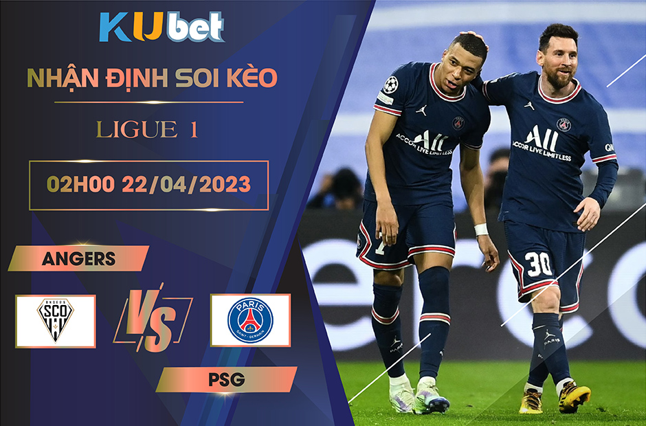 [ LIGUE 1] ANGERS VS PSG 02H00 NGÀY 22/04 - NHẬN ĐỊNH BÓNG ĐÁ