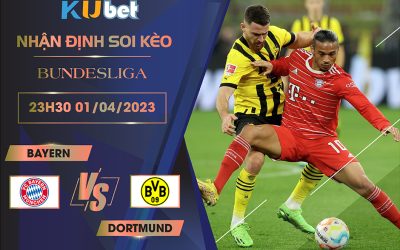 [BUNDESLIGA] BAYERN VS DORTMUND 23H30 NGÀY 01/04- NHẬN ĐỊNH BÓNG ĐÁ