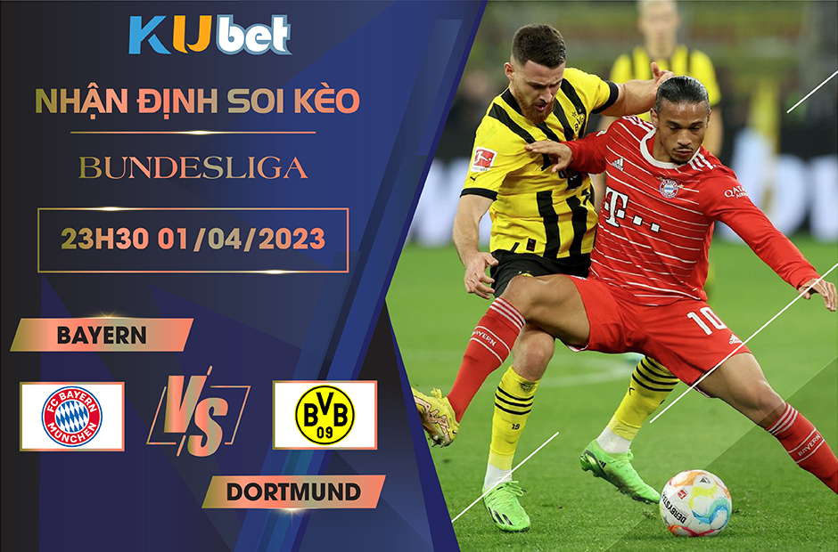 [BUNDESLIGA] BAYERN VS DORTMUND 23H30 NGÀY 01/04- NHẬN ĐỊNH BÓNG ĐÁ