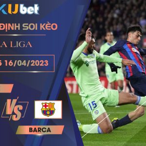 [LA LIGA] GETAFE VS BARCA 21H15 NGÀY 16/04 - NHẬN ĐỊNH BÓNG ĐÁ