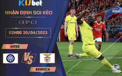 [CUP C1] INTER VS BENFICA 02H00 NGÀY 20/04 - NHẬN ĐỊNH BÓNG ĐÁ